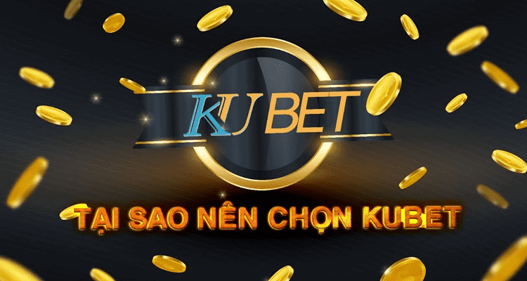 Kubet – ku casino nhà phát hành trò chơi đổi thưởng uy tín nhất 2023